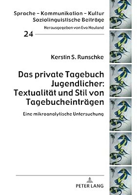 Das Private Tagebuch Jugendlicher: Textualitaet Und Stil Von Tagebucheintraegen: Eine Mikroanalytische Untersuchung-..