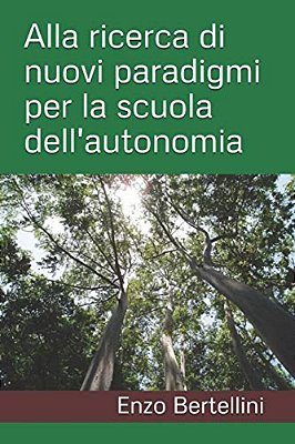 Alla Ricerca Di Nuovi Paradigmi Per La Scuola Dell'Autonomia-..