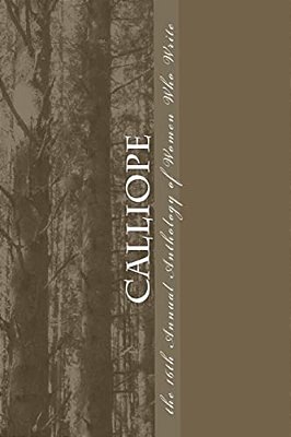 Calliope: 16Th Annual Anthology Of Women Who Write-..
