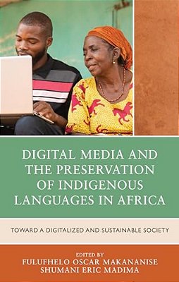 Digital Media And The Preservation Of Indigenous Languages In Africa: Toward A Digitalized And Sustainable Society-..