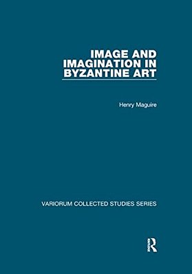 Image And Imagination In Byzantine Art-..