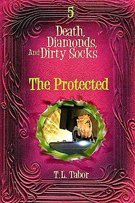 The Protected: Death, Diamonds, And Dirty Socks: Book 5-..