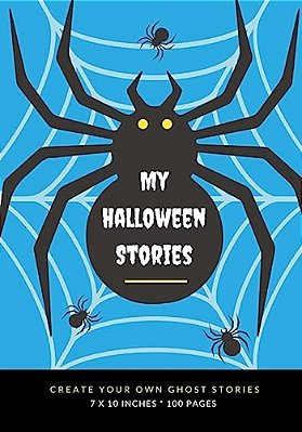 My Halloween Stories: Create Your Own Ghost Stories, 100 Pages, Ice Cold Blue-..
