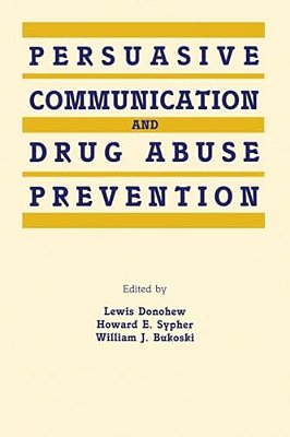 Persuasive Communication And Drug Abuse Prevention-..