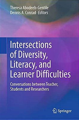 Intersections Of Diversity, Literacy, And Learner Difficulties: Conversations Between Teacher, Students And Researchers-..