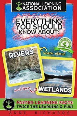 Everything You Should Know About: Rivers And Wetlands-..