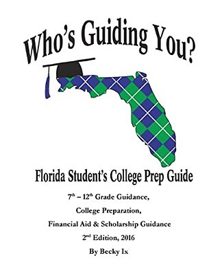 Who's Guiding You?: Florida Student's College Prep Guide-..