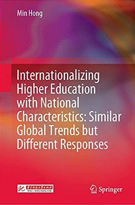 Internationalizing Higher Education With National Characteristics: Similar Global Trends But Different Responses-..