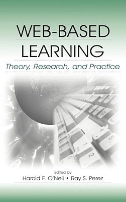 Web-Based Learning: Theory, Research, And Practice-..