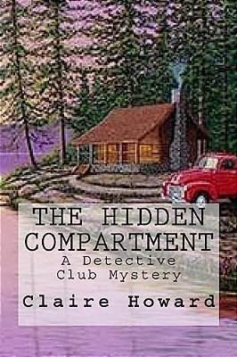 The Hidden Compartment: A Detective Club Mystery-..