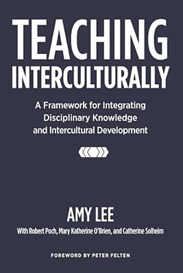 Teaching Interculturally: A Framework For Integrating Disciplinary Knowledge And Intercultural Development-..