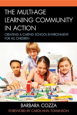 Multi-Age Learning Community In Action: Creating A Caring School Environment For All Children-..