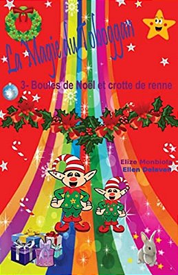 La Magie Du Toboggan: 3 - Boules De Noël Et Crotte De Renne-..