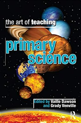 The Art Of Teaching Primary School Science-..