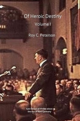 Of Heroic Destiny: Volume I-..