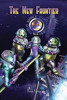 The New Frontier: The Cielo Space Chronicles-..