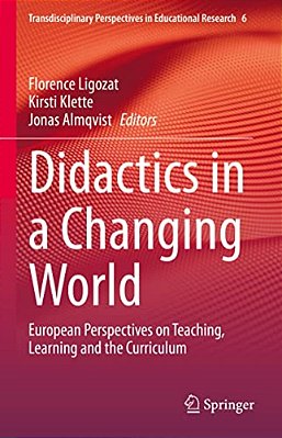 Didactics In A Changing World: European Perspectives On Teaching, Learning And The Curriculum-..