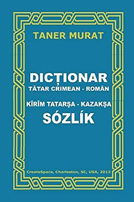 Dictionar Tatar Crimean-Roman, Kirim Tatarsa-Kazaksa Sozlik-..