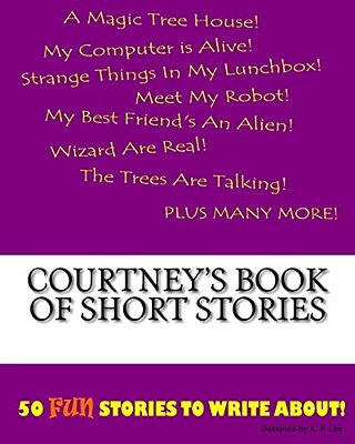 Courtney's Book Of Short Stories-..