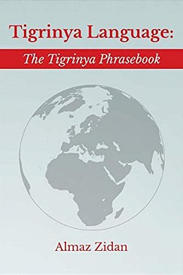Tigrinya Language: The Tigrinya Phrasebook-..