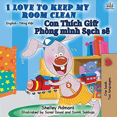 I Love To Keep My Room Clean: English Vietnamese Bilingual Book-..