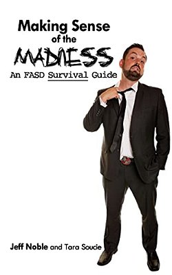 Making Sense Of The Madness: An Fasd Survival Guide-..