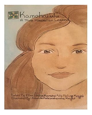 Kamohai'Ulu: A True Hawaiian Legend-..