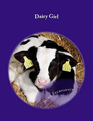 Dairy Girl: This Story Is All About My Life As A Dairy Farmer. -..