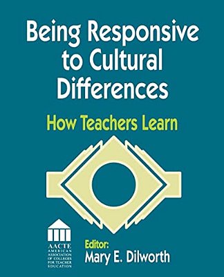 Being Responsive To Cultural Differences: How Teachers Learn-..