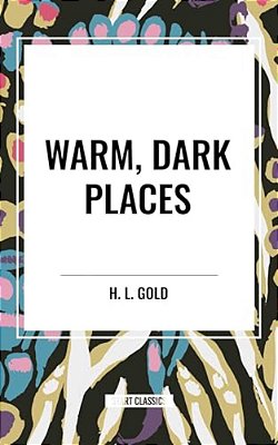 Warm, Dark Places-..