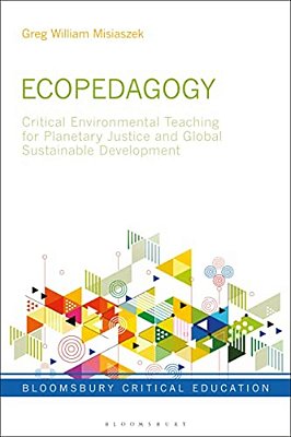 Ecopedagogy: Critical Environmental Teaching For Planetary Justice And Global Sustainable Development-..