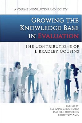Growing The Knowledge Base In Evaluation: The Contributions Of J. Bradley Cousins-..