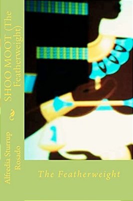 Shoo Moot (The Featherweight): The Feather Weight-..