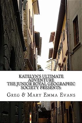 Katelyn's Ultimate Adventure: The Junior Royal Geographic Society Presents-..