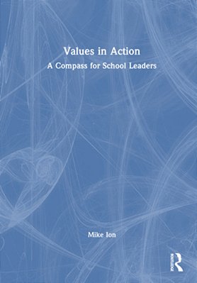 Values In Action: A Compass For School Leaders-..