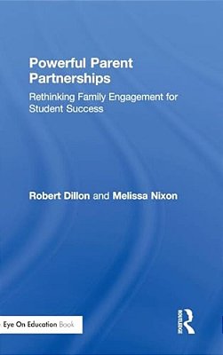 Powerful Parent Partnerships: Rethinking Family Engagement For Student Success-..