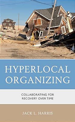 Hyperlocal Organizing: Collaborating For Recovery Over Time-..