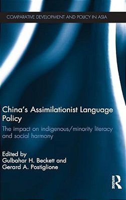 China's Assimilationist Language Policy: The Impact On Indigenous/Minority Literacy And Social Harmony-..