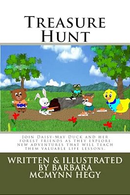 Treasure Hunt: Join Daisy-May Duck And Her Forest Friends As They Explore New Adventures That Will Teach Them Valuable Life Lessons. -..