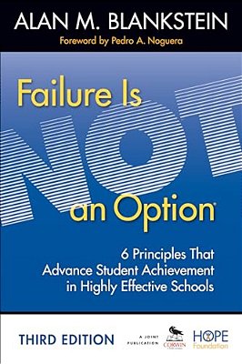 Failure Is Not An Option: 6 Principles That Advance Student Achievement In Highly Effective Schools-..