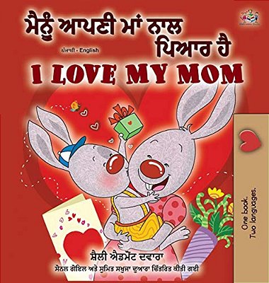 I Love My Mom (Punjabi English Bilingual Book -India)-..