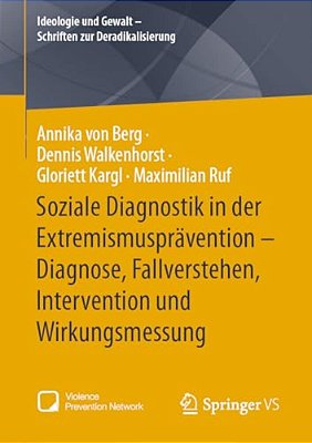 Soziale Diagnostik In Der Extremismusprävention - Diagnose, Fallverstehen, Intervention Und Wirkungsmessung-..