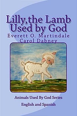 Lilly, The Lamb Used By God: Animals Used By God-..