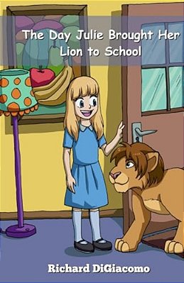 The Day Julie Brought Her Lion To School-..
