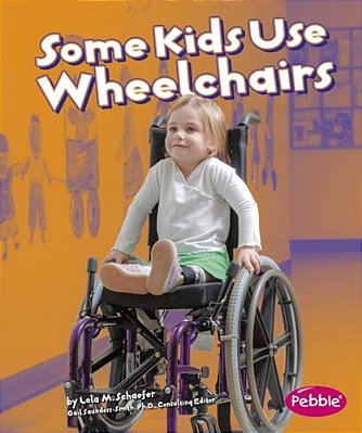 Some Kids Use Wheelchairs: Revised Edition-..