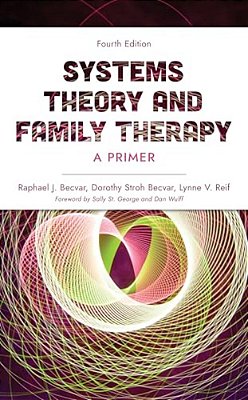 Systems Theory And Family Therapy: A Primer-..
