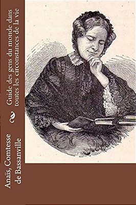 Guide Des Gens Du Monde Dans Toutes Les Circonstances De La Vie-..