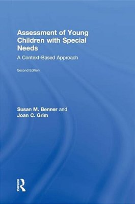 Assessment Of Young Children With Special Needs: A Context-Based Approach-..