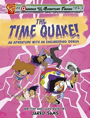 The Time Quake!: An Adventure With An Engineering Genius-..