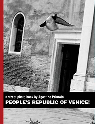 People's Republic Of Venice!: A Street Photo Book By Agostino Priarolo-..
